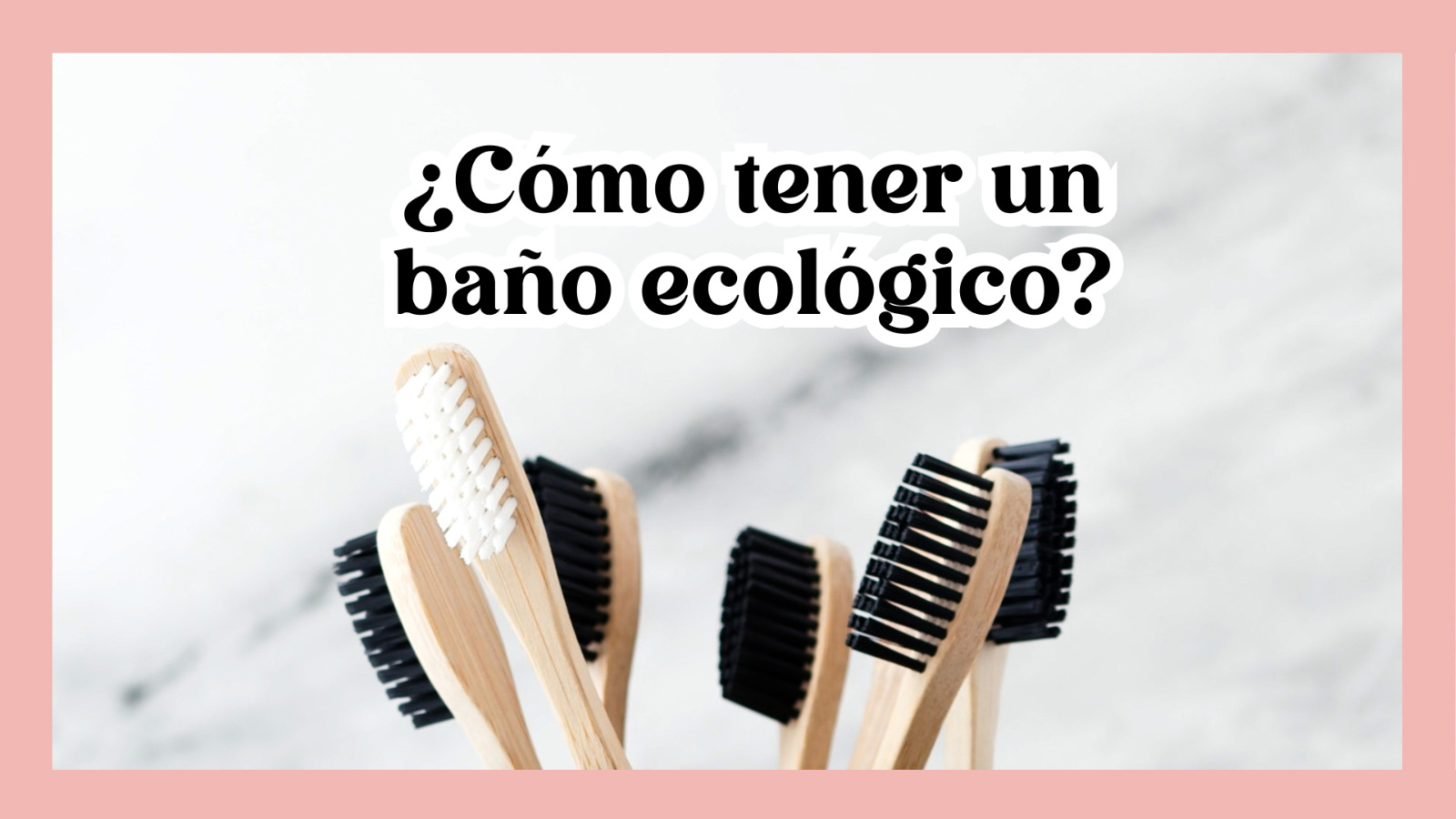 ¿Cómo tener un baño ecológico? - Inspiración Volátil Blog